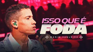 ISSO QUE É FODA - Manim Vaqueiro (DVD Sonhe e Realize)