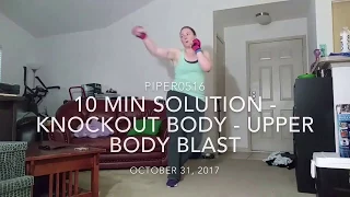 Daily Workout - 10 Min Solution - Knockout Body - Upper Body Blast