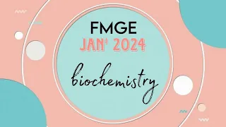 biochemistry | fmge | jan 2024 #fmge #fmge_mci_exam #fmgepreparation #fmgejan2024