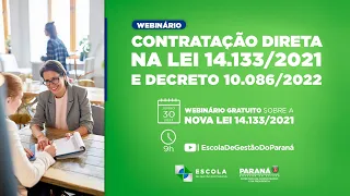 Webinário: - Contratação Direta na Lei 14.133/2021 e Decreto 10.086/2022