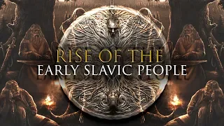 RISE OF THE SLAVS | History and Mythology of the Slavs