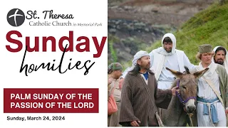 Sunday Homily Palm Sunday of the Passion of the Lord, March 24, 2024