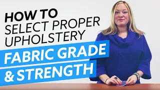 How To Select Proper Upholstery - Fabric Grade and Strength