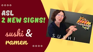 ASL 2 new signs: Sushi & Ramen