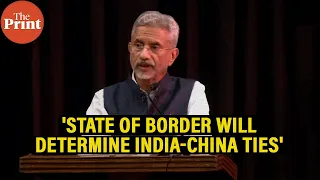 'State of the border will determine state of the relationship', says Jaishankar on India-China ties