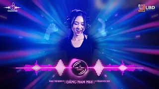 ĐẤNG NAM NHI REMIX VINAHOU - NƯỚC MẮT MUỘN MÀNG | NHẠC TRẺ NONSTOP REMIX VINAHOUSE THÁI HỌC HOT 2024