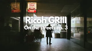 POV Street Photography with the Ricoh GRIII / On the streets episode 3