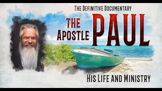 The Apostle Paul  The Definitive Documentary on His Life and Ministry