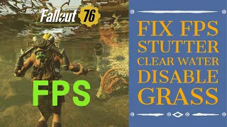 PC Performance Fixes, Custom ini Settings, FPS, Stutters, Clear Water - Fallout 76 Wastelanders