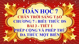 Toán học lớp 7 - Chân trời sáng tạo - Chương 7 - Bài 3 - Phép cộng và phép trừ đa thức - Tiết 1