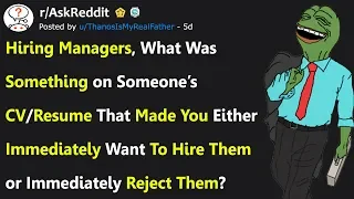 Hiring Managers, What CV/Resume Immediately Made You Approve or Reject The Candidate? (r/AskReddit)