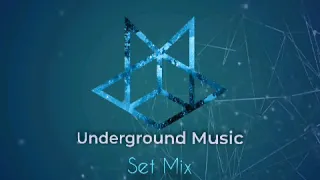 Underground Music  - Set Mix March 2020