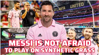 Lionel Messi is Not Afraid to Play on Synthetic Grass When Inter Miami Visits Atlanta United