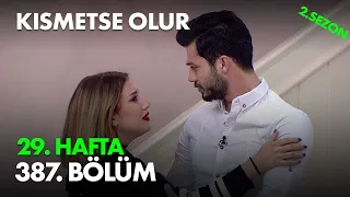 Kısmetse Olur 29. Hafta 387. Bölüm - Full Bölüm