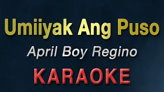 Umiiyak Ang Puso - April Boy Regino | KARAOKE
