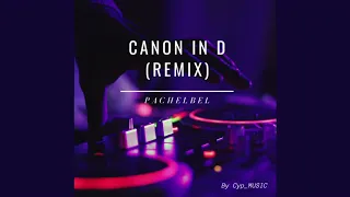 Pachelbel - Canon in D (REMIX)