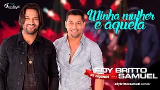 MINHA MULHER É AQUELA | Edy Britto e Samuel  (DVD ao vivo em Goiânia)