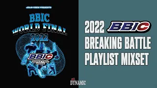 ∥ 2022 BBIC Breaking Battle Playlist Mixset ∥ DJ Dynamic ∥