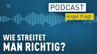 Wie streitet man richtig? | podcast | engel fragt