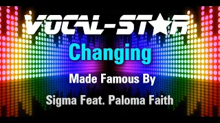 Sigma Feat. Paloma Faith - Changing (Karaoke Version) with Lyrics HD Vocal-Star Karaoke