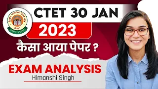 CTET 30th January 2023 Paper Analysis by Himanshi Singh | CTET 17th Day Shift Analysis