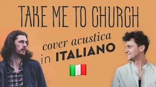 TAKE ME TO CHURCH in ITALIANO 🇮🇹 Hozier cover