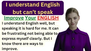✅I understand English but Can't Speak | Improve your English | Level 1⭐| Listen and Practice