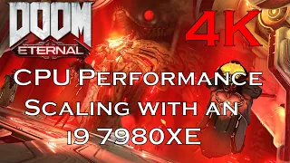 Doom Eternal 4K CPU Testing Featuring the i9 7980XE