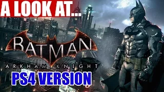 A Look At... Batman Arkham Knight | Early Impressions & Gameplay 1080p [PS4]