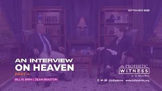 Prophetic Witness: An Interview on Heaven w/ Dean Braxton - Pt. 4