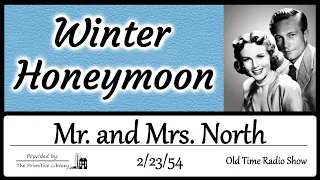 Mr and Mrs North Winter Honeymoon 1950s Detective Mystery Old Time Radio Shows