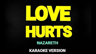 LOVE HURTS NAZARETH KARAOKE VERSION