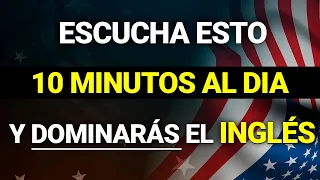 😱 ESCUCHA ESTO 10 MINUTOS CADA DÍA Y TU INGLÉS CAMBIARÁ ✅  APRENDER INGLÉS RÁPIDO 🗽