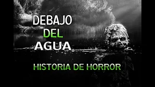 Debajo Del Agua (Historia De Horror)