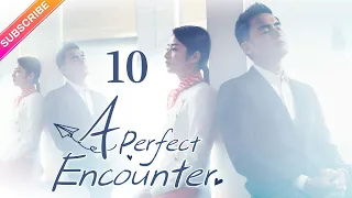 【Multi-sub】 A Perfect Encounter EP10 | Ming Dao, Ying Er, Ma Tianyu | Fresh Drama