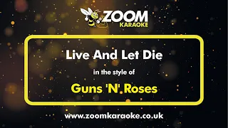 Guns 'N' Roses - Live And Let Die - Karaoke Version from Zoom Karaoke