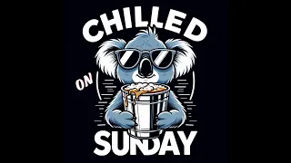 The chilled on Sunday podcast   EP 27