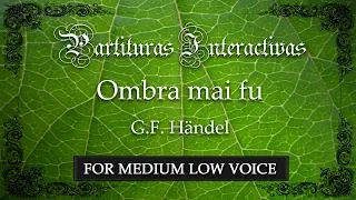 Ombra mai fu "Largo" KARAOKE FOR MEDIUM LOW VOICE - G. F. Händel - Key: E-Flat Major