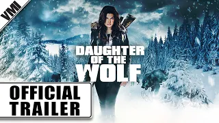 Daughter of the Wolf (2019) - Official Trailer | VMI Worldwide