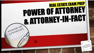 Power of Attorney & Attorney in Fact | Real Estate Prep Exam Video
