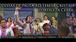 Ozéias de Paula Templo Central Assembleia de Deus Teresa Cristina Fortaleza Ceará. Relíquias Anos 80