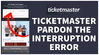 How to FIX Ticketmaster Pardon The Interruption Issue 2023 (Quick & Easy!)