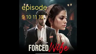 forced wife episode 9 to 12 lovestory#pocket#pocketfm