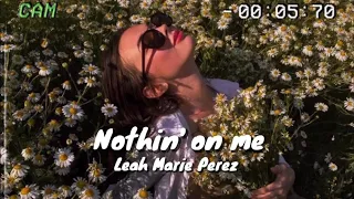 Nothin' on Me - Leah Marie Perez [ Vietsub ]