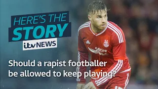 Should a rapist footballer be allowed to keep playing? | ITV News