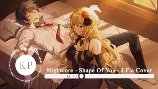 【Nightcore】 -  Shape Of You (Ed Sheeran) - J.Fla Cover