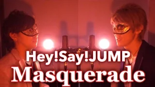 Masquerade／Hey!Say!JUMP  カバー