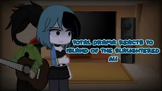 Total Drama Reacts to Island Of The Slaughtered | GC | Read Desc