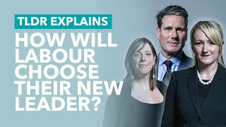 How Labour Will Choose Their New Leader - TLDR Explains