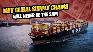 Why global Supply Chains will never be the same.